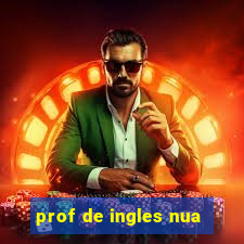 prof de ingles nua